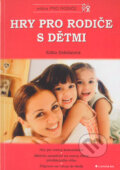 Kniha: Hry pro rodiče s dětmi (Edita Doležalová). Grada, 2005 Kniha: Hry pro rodiče s dětmi (Edita Doležalová). Grada, 2005