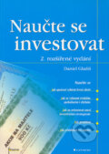 Kniha: Naučte se investovat (Daniel Gladiš). Grada, 2005 Kniha: Naučte se investovat (Daniel Gladiš). Grada, 2005