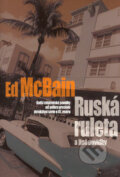 Kniha: Ruská ruleta a jiné povídky (Ed McBain). BB/art, 2005 Kniha: Ruská ruleta a jiné povídky (Ed McBain). BB/art, 2005