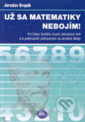Kniha: Už sa matematiky nebojím (Jaroslav Drapák). Mapa Slovakia, 2005 Kniha: Už sa matematiky nebojím (Jaroslav Drapák). Mapa Slovakia, 2005