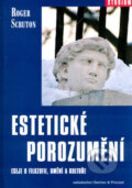 Kniha: Estetické porozumění (Roger Scruton). Barrister & Principal, 2005 Kniha: Estetické porozumění (Roger Scruton). Barrister & Principal, 2005