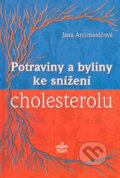 Kniha: Potraviny a byliny ke snížení cholesterolu (Jana Arcimovičová). Start, 2003 Kniha: Potraviny a byliny ke snížení cholesterolu (Jana Arcimovičová). Start, 2003