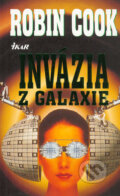 Kniha: Invázia z galaxie (Robin Cook). Ikar, 2005 Kniha: Invázia z galaxie (Robin Cook). Ikar, 2005