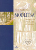 Kniha: Modlitba (Pablo Martínez). Porta Libri, 2005 Kniha: Modlitba (Pablo Martínez). Porta Libri, 2005
