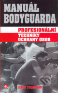 Kniha: Manuál bodyguarda (Leroy Thompson). Alpress, 2005 Kniha: Manuál bodyguarda (Leroy Thompson). Alpress, 2005