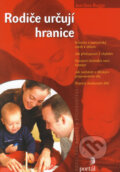 Kniha: Rodiče určují hranice (Jan-Uwe Rogge). Portál, 2005 Kniha: Rodiče určují hranice (Jan-Uwe Rogge). Portál, 2005
