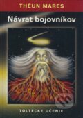Kniha: Návrat bojovníkov (Théun Mares). Formát, 2005 Kniha: Návrat bojovníkov (Théun Mares). Formát, 2005