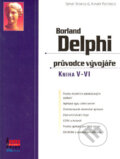 Kniha: Borland Delphi průvodce vývojáře KNIHA V-VI (Steve Teixera a Xavier Pacheco), 2002 Kniha: Borland Delphi průvodce vývojáře KNIHA V-VI (Steve Teixera a Xavier Pacheco), 2002