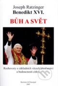 Kniha: Bůh a svět (Joseph Ratzinger - Benedikt XVI.). Barrister & Principal, 2005 Kniha: Bůh a svět (Joseph Ratzinger - Benedikt XVI.). Barrister & Principal, 2005