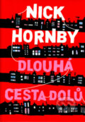 Kniha: Dlouhá cesta dolů (Nick Hornby). BB/art, 2005 Kniha: Dlouhá cesta dolů (Nick Hornby). BB/art, 2005