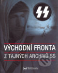 Kniha: Východní fronta z tajných archivů SS (Ian Baxter). Svojtka&Co., 2005 Kniha: Východní fronta z tajných archivů SS (Ian Baxter). Svojtka&Co., 2005