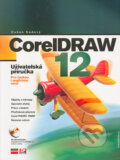 Kniha: CorelDRAW 12 (Dušan Kadavý). Computer Press, 2005 Kniha: CorelDRAW 12 (Dušan Kadavý). Computer Press, 2005