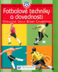 Kniha: Fotbalové techniky a dovednosti (Svojtka&Co.). Svojtka&Co., 2004 Kniha: Fotbalové techniky a dovednosti (Svojtka&Co.). Svojtka&Co., 2004