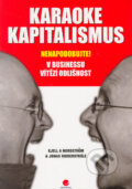Kniha: Karaoke kapitalismus (Jonas Ridderstrale a Kjell A Nordström). Grada, 2005 Kniha: Karaoke kapitalismus (Jonas Ridderstrale a Kjell A Nordström). Grada, 2005
