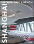 Kniha: Shanghai Architecture and Design (Daab). Daab, 2005 Kniha: Shanghai Architecture and Design (Daab). Daab, 2005