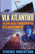 Kniha: Vlk Atlantiku (Terence Robertson). Jota, 2005 Kniha: Vlk Atlantiku (Terence Robertson). Jota, 2005