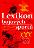 Kniha: Lexikon bojových sportů (Wolfgang Weinmann). Naše vojsko CZ, 2005 Kniha: Lexikon bojových sportů (Wolfgang Weinmann). Naše vojsko CZ, 2005