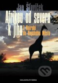 Kniha: Afrikou od severu k jihu (Jan Šťovíček). Brána, 2012 Kniha: Afrikou od severu k jihu (Jan Šťovíček). Brána, 2012