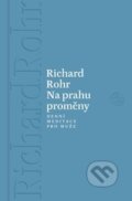 Kniha: Na prahu proměny (Richard Rohr), 2017 Kniha: Na prahu proměny (Richard Rohr), 2017