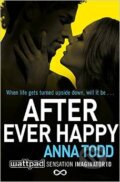 Kniha: After Ever Happy (Anna Todd). Simon & Schuster, 2015 Kniha: After Ever Happy (Anna Todd). Simon & Schuster, 2015