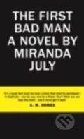 Kniha: The First Bad Man (Miranda July). Canongate Books, 2015 Kniha: The First Bad Man (Miranda July). Canongate Books, 2015