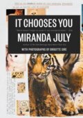 Kniha: It Chooses You (Miranda July). Canongate Books, 2011 Kniha: It Chooses You (Miranda July). Canongate Books, 2011