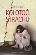 Kniha: Kolotoč strachu (Jan Vavřík). Brána, 2015 Kniha: Kolotoč strachu (Jan Vavřík). Brána, 2015