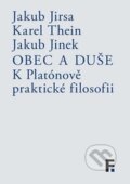 Kniha: Obec a duše (Jakub Jinek, Jakub Jirsa a Karel Thein). Filosofia, 2015 Kniha: Obec a duše (Jakub Jinek, Jakub Jirsa a Karel Thein). Filosofia, 2015
