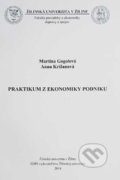 Praktikum z ekonomiky podniku - Martina Gogolová, Anna Križanová, EDIS, 2014