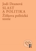 Kniha: Slast a politika (Jodi Deanová). Filosofia, 2015 Kniha: Slast a politika (Jodi Deanová). Filosofia, 2015