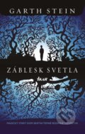 Kniha: Záblesk svetla (Garth Stein), 2015 Kniha: Záblesk svetla (Garth Stein), 2015