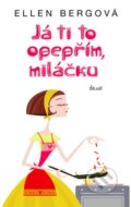 Kniha: Já ti to opepřím, miláčku (Ellen Berg). Ikar CZ, 2015 Kniha: Já ti to opepřím, miláčku (Ellen Berg). Ikar CZ, 2015