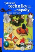 Kniha: Výtvarné techniky a nápady pro celý rok (Růžena Lepšová). Rubico, 2015 Kniha: Výtvarné techniky a nápady pro celý rok (Růžena Lepšová). Rubico, 2015