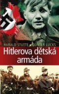 Kniha: Hitlerova dětská armáda (Günter Lucks a Harald Stutte). Ikar CZ, 2015 Kniha: Hitlerova dětská armáda (Günter Lucks a Harald Stutte). Ikar CZ, 2015