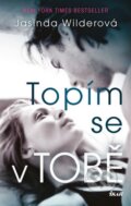 Kniha: Topím se v tobě (Jasinda Wilder), 2015 Kniha: Topím se v tobě (Jasinda Wilder), 2015