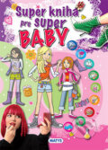 Kniha: Super kniha pre super baby (Matys). Matys, 2015 Kniha: Super kniha pre super baby (Matys). Matys, 2015