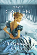 Kniha: Vikomtův návrat (Gayle Callen). OLDAG, 2015 Kniha: Vikomtův návrat (Gayle Callen). OLDAG, 2015