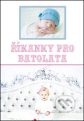 Kniha: Říkanky pro batolata (Magda Mašková). Petrklíč, 2015 Kniha: Říkanky pro batolata (Magda Mašková). Petrklíč, 2015