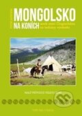 Kniha: Mongolsko na koních (Petr Jahoda). Akácie, 2014 Kniha: Mongolsko na koních (Petr Jahoda). Akácie, 2014