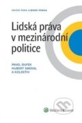 Kniha: Lidská práva v mezinárodní politice (Hubert Smekal a Pavel Dufek). Wolters Kluwer ČR, 2015 Kniha: Lidská práva v mezinárodní politice (Hubert Smekal a Pavel Dufek). Wolters Kluwer ČR, 2015