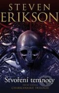 Kniha: Stvoření temnoty (Steven Erikson). Talpress, 2015 Kniha: Stvoření temnoty (Steven Erikson). Talpress, 2015