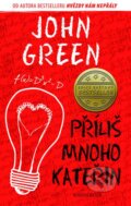 Kniha: Příliš mnoho Kateřin (John Green). Knižní klub, 2015 Kniha: Příliš mnoho Kateřin (John Green). Knižní klub, 2015