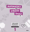 Kniha: Matematika pro střední školy 1. díl (M. Květoňová). Didaktis CZ, 2012 Kniha: Matematika pro střední školy 1. díl (M. Květoňová). Didaktis CZ, 2012