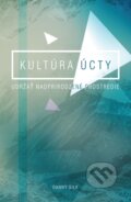 Kniha: Kultúra úcty (Danny Silk). GD IDENTITY, 2014 Kniha: Kultúra úcty (Danny Silk). GD IDENTITY, 2014
