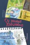 Kniha: Co zavinil Kolumbus (Jiří Fixl a Lenka Rožnovská). Grada, 2015 Kniha: Co zavinil Kolumbus (Jiří Fixl a Lenka Rožnovská). Grada, 2015
