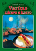 Kniha: Varíme zdravo a hravo (Štefan Packa). Georg, 2015 Kniha: Varíme zdravo a hravo (Štefan Packa). Georg, 2015