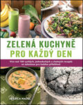 Kniha: Zelená kuchyně pro každý den (Jessica Nadel). Synergie, 2015 Kniha: Zelená kuchyně pro každý den (Jessica Nadel). Synergie, 2015