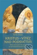 Kniha: Kristus - vítěz nad podsvětím (Ilarion Alfejev). Pavel Mervart, 2014 Kniha: Kristus - vítěz nad podsvětím (Ilarion Alfejev). Pavel Mervart, 2014