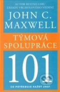 Týmová spolupráce 101 - John C. Maxwell, Pragma, 2015
