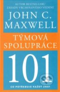 Kniha: Týmová spolupráce 101 (John C. Maxwell). Pragma, 2015 Kniha: Týmová spolupráce 101 (John C. Maxwell). Pragma, 2015